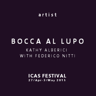 ICAS FESTIVAL - Artist - Bocca al Lupo - Kathy Alberici with Federico Nitti (INT)