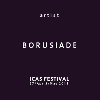 ICAS FESTIVAL - Artist - Borusiade (RO)
