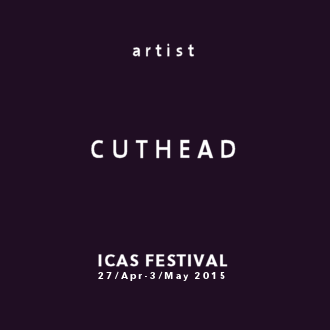 ICAS FESTIVAL - Artist - Cuthead