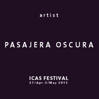ICAS FESTIVAL - Artist - Pasajera Oscura (AT)